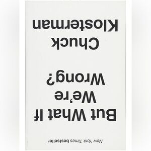 Chuck Klosterman Book - But What If We're Wrong?